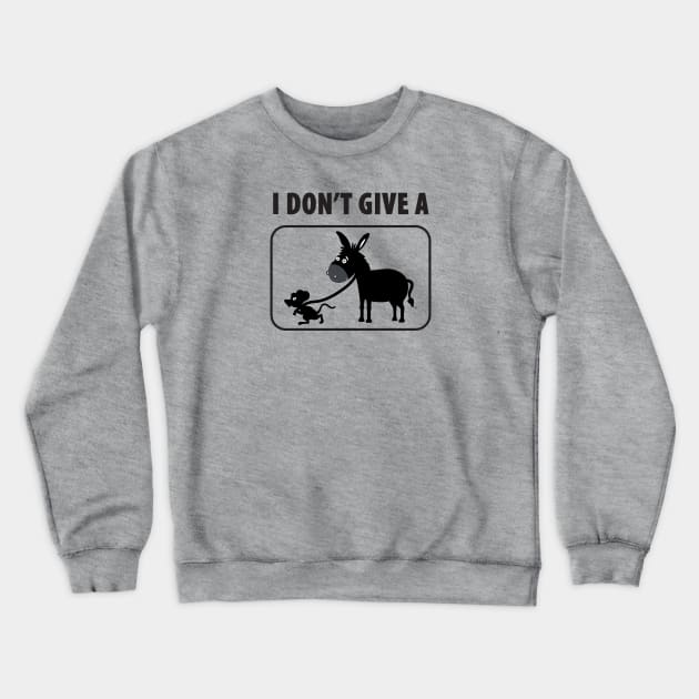 I Don't Give a Rats Ass Crewneck Sweatshirt by TipsyCurator